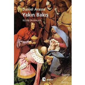 Yakın Bakış - Daniel Arasse
