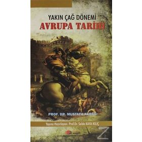 YAKIN ÇAĞ DÖNEMİ AVRUPA TARIHI - MUSTAFA AKDAĞ;SELDA KAYA KILIÇ