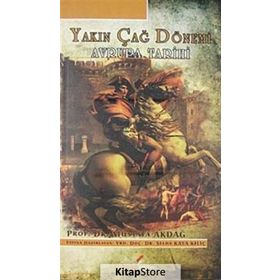 YAKIN ÇAĞ DÖNEMİ AVRUPA TARIHI - MUSTAFA AKDAĞ;SELDA KAYA KILIÇ