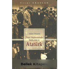 YAKIN DÖNEM TÜRK DÜŞÜNCESİNDE HALKÇILIK VE ATATÜRK - CEZMI ERASLAN