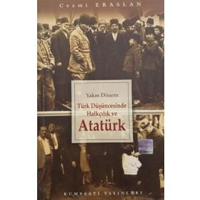 YAKIN DÖNEM TÜRK DÜŞÜNCESİNDE HALKÇILIK VE ATATÜRK - CEZMI ERASLAN