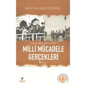 Yakın Geçmişin Perde Arkası Milli Mücadele Gerçekleri İkinci Cilt-Mustafa Müftüoğlu
