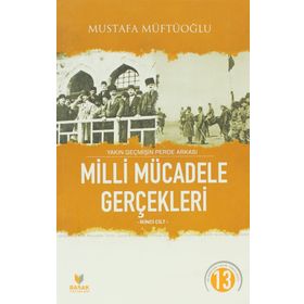 Yakın Geçmişin Perde Arkası Milli Mücadele Gerçekleri İkinci Cilt-Mustafa Müftüoğlu