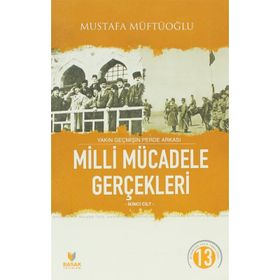 Yakın Geçmişin Perde Arkası Milli Mücadele Gerçekleri İkinci Cilt-Mustafa Müftüoğlu