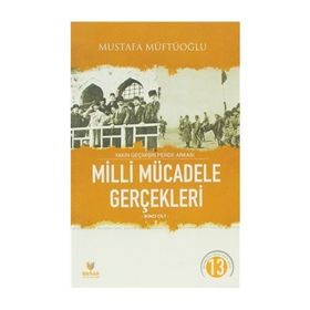 Yakın Geçmişin Perde Arkası Milli Mücadele Gerçekleri İkinci Cilt-Mustafa Müftüoğlu
