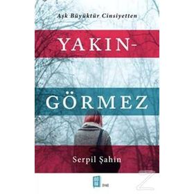 Yakın - Görmez - Serpil Şahin