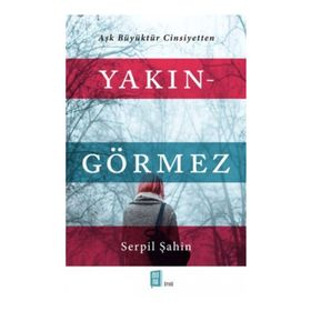 Yakın - Görmez - Serpil Şahin