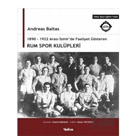 Yakın Kitabevi 1890 1922 Arası İzmir'de Faaliyet Gösteren Rum Spor Kulüpleri