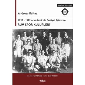 Yakın Kitabevi 1890 1922 Arası İzmir'de Faaliyet Gösteren Rum Spor Kulüpleri