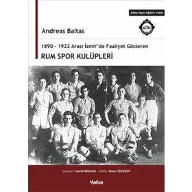 Yakın Kitabevi 1890 1922 Arası İzmir'de Faaliyet Gösteren Rum Spor Kulüpleri
