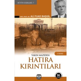 YAKIN MAZIDEN HATIRA KIRINTILARI - ALI FUAD BAŞGİL