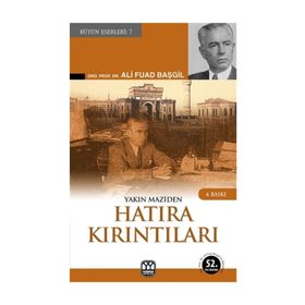 YAKIN MAZIDEN HATIRA KIRINTILARI - ALI FUAD BAŞGİL
