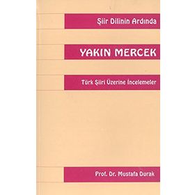 Yakın Mercek Türk Şiiri Üzerine İncelemeler - Mustafa Durak