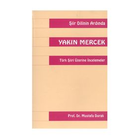 Yakın Mercek Türk Şiiri Üzerine İncelemeler - Mustafa Durak