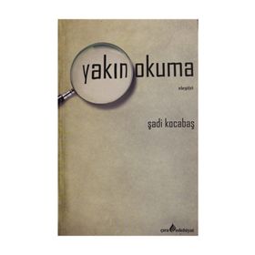 Yakın Okuma - Şadi Kocabaş