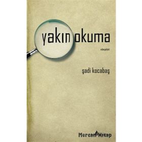 Yakın Okuma - Şadi Kocabaş
