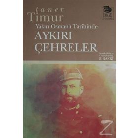 YAKIN OSMANLI TARIHINDE AYKIRI ÇEHRELER - TANER TIMUR