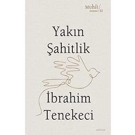 Yakın Şahitlik - İbrahim Tenekeci