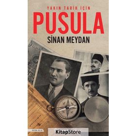 Yakın Tarih İçin Pusula - Sinan Meydan - İnkılap Kitabevi Yayınları