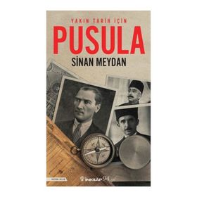 Yakın Tarih İçin Pusula - Sinan Meydan - İnkılap Kitabevi Yayınları