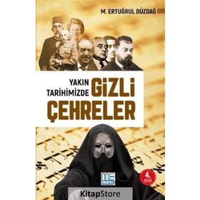 YAKIN TARIHIMIZDE GIZLI ÇEHRELER - M. ERTUĞRUL DÜZDAĞ
