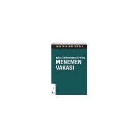 Yakın Tarihimizden Bir Olay Menemen Vakası Mustafa Müftüoğlu