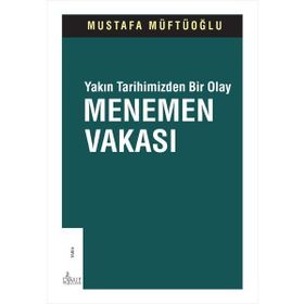 Yakın Tarihimizden Bir Olay Menemen Vakası Mustafa Müftüoğlu