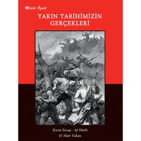 Yakın Tarihimizin Gerçekleri - Melih Özdil