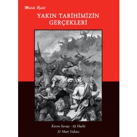 Yakın Tarihimizin Gerçekleri - Melih Özdil