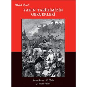 Yakın Tarihimizin Gerçekleri - Melih Özdil