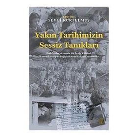 Yakın Tarihimizin Sessiz Tanıkları - Sevgi Kurtulmuş