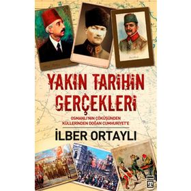 YAKIN TARIHIN GERÇEKLERİ - İLBER ORTAYLI