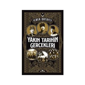 YAKIN TARIHIN GERÇEKLERİ - İLBER ORTAYLI