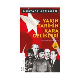 YAKIN TARIHIN KARA DELIKLERI KÜLLER ALTINDA YAKIN TARIH 2 - MUSTAFA ARMAĞAN