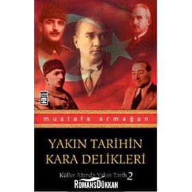 YAKIN TARIHIN KARA DELIKLERI KÜLLER ALTINDA YAKIN TARIH 2 - MUSTAFA ARMAĞAN