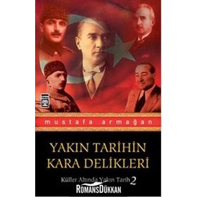 YAKIN TARIHIN KARA DELIKLERI KÜLLER ALTINDA YAKIN TARIH 2 - MUSTAFA ARMAĞAN