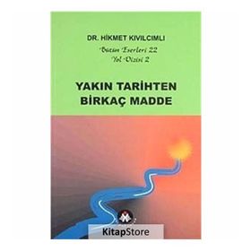YAKIN TARIHTEN BİRKAÇ MADDE YOL DIZISI - HIKMET KIVILCIMLI