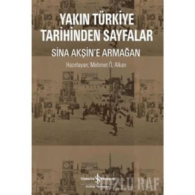 Yakın Türkiye Tarihinden Sayfalar Sina Akşin`e Armağan - Mehmet Ö. Alkan