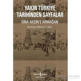 Yakın Türkiye Tarihinden Sayfalar Sina Akşin`e Armağan - Mehmet Ö. Alkan