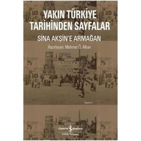 Yakın Türkiye Tarihinden Sayfalar Sina Akşin`e Armağan - Mehmet Ö. Alkan