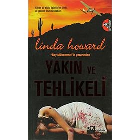 YAKIN VE TEHLIKELI - LINDA HOWARD