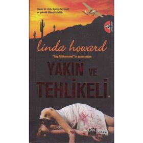 YAKIN VE TEHLIKELI - LINDA HOWARD