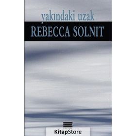 Yakındaki Uzak - Rebecca Solnit