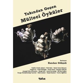 Yakından Geçen Mülteci Öyküler - Handan Gökçek