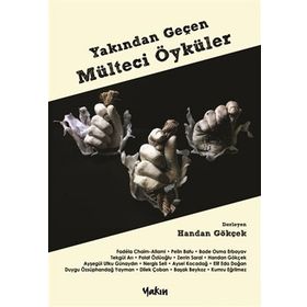 Yakından Geçen Mülteci Öyküler - Handan Gökçek