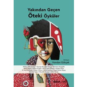 Yakından Geçen Öteki Öyküler - Handan Gökçek