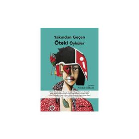 Yakından Geçen Öteki Öyküler - Handan Gökçek