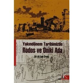 YAKINDÖNEM TARIHIMIZDE RODOS VE ONIKI ADA - ALI FUAT ÖRENÇ