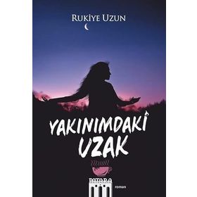 Yakınımdaki Uzak Rukiye Uzun