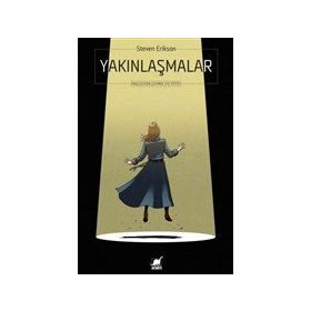 Yakınlaşmalar - Steven Erikson